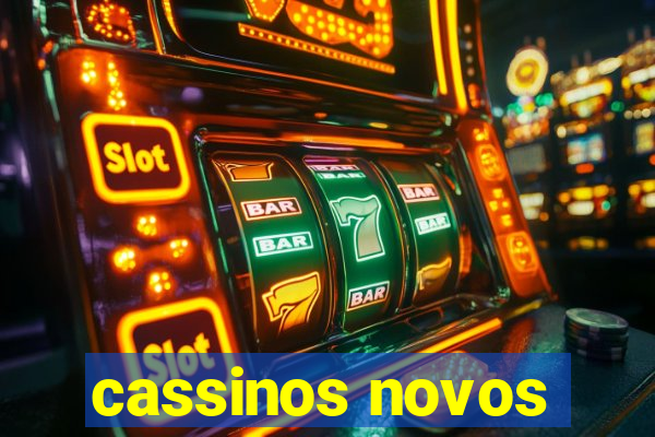 cassinos novos