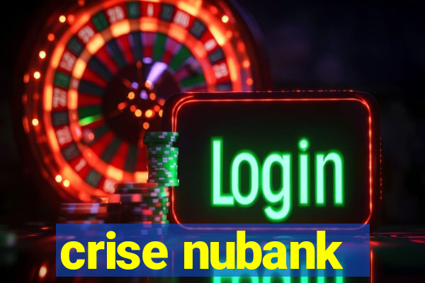 crise nubank