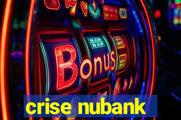 crise nubank