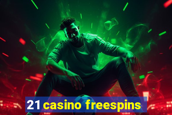 21 casino freespins