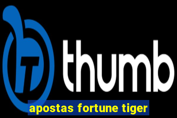 apostas fortune tiger