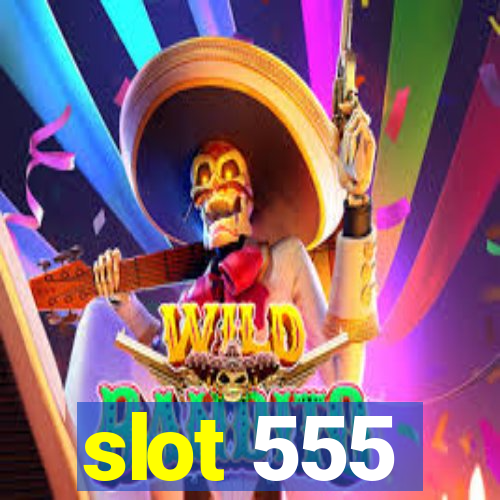 slot 555