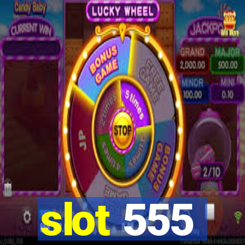 slot 555