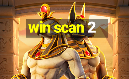 win scan 2