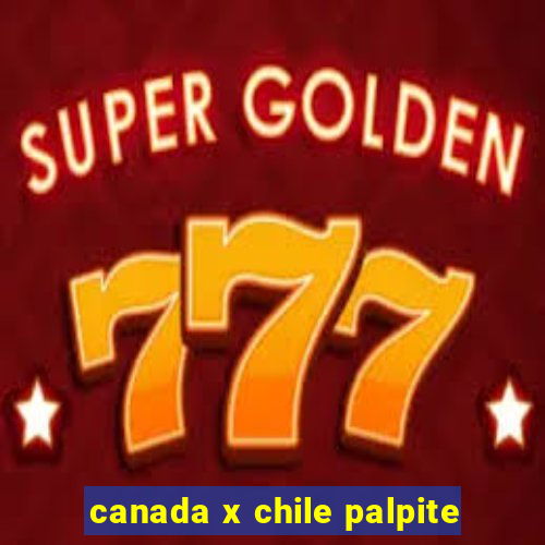 canada x chile palpite