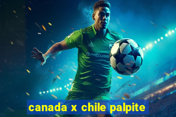 canada x chile palpite