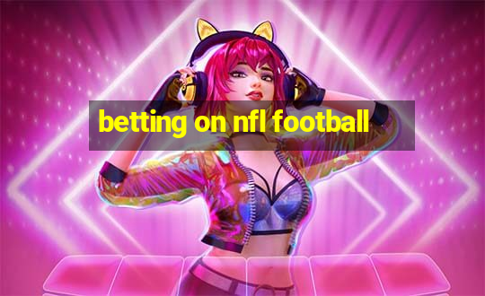 betting on nfl football