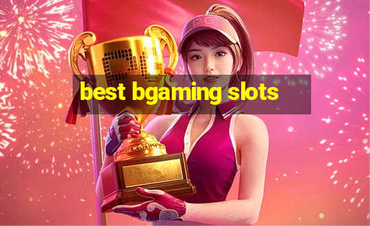 best bgaming slots