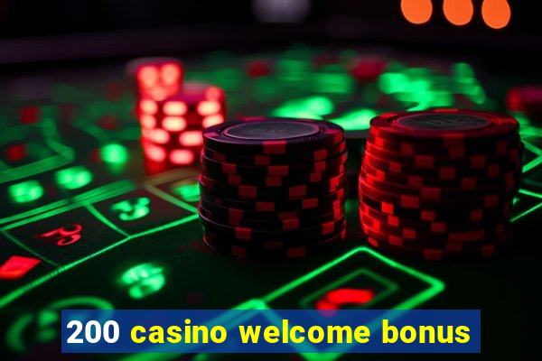 200 casino welcome bonus