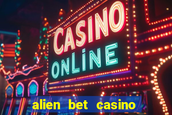 alien bet casino no deposit bonus