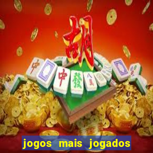 jogos mais jogados no mundo online