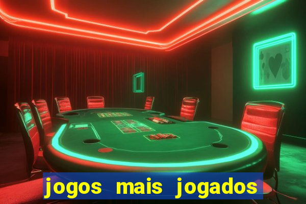 jogos mais jogados no mundo online