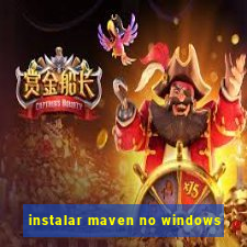 instalar maven no windows