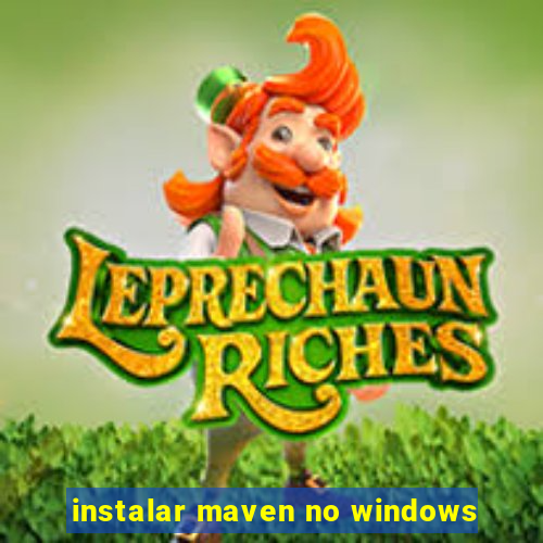 instalar maven no windows