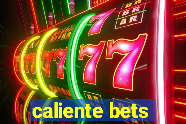 caliente bets