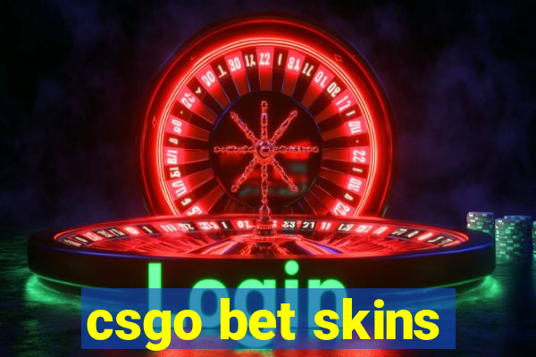 csgo bet skins