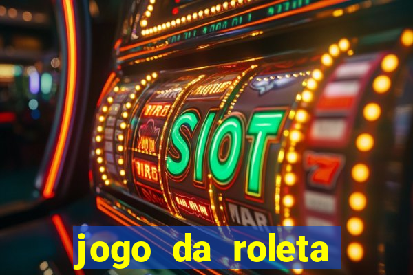 jogo da roleta esporte da sorte