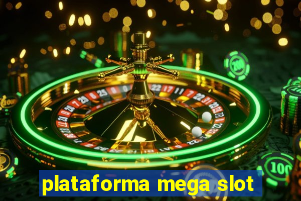 plataforma mega slot