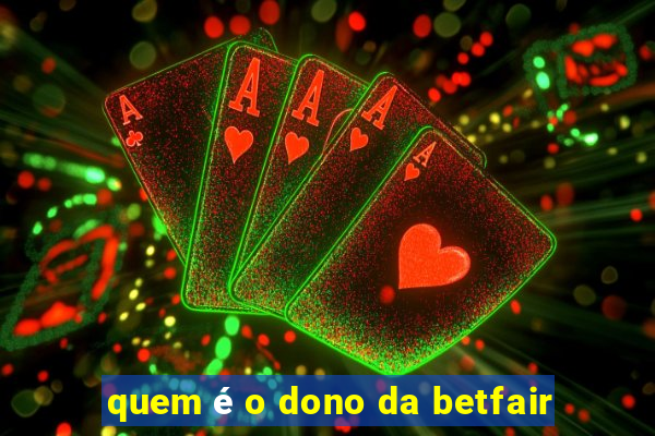 quem é o dono da betfair