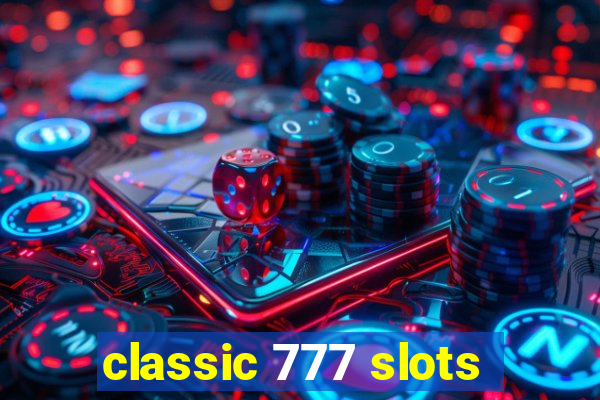 classic 777 slots