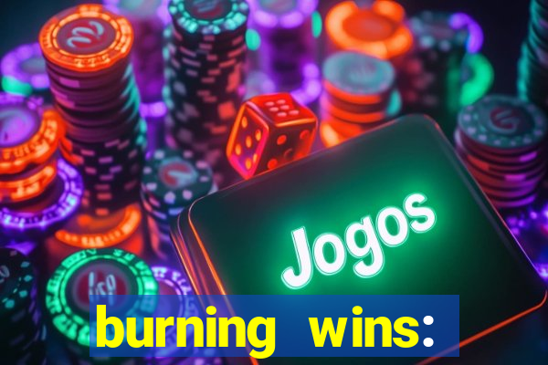 burning wins: classic 5 lines slot recension