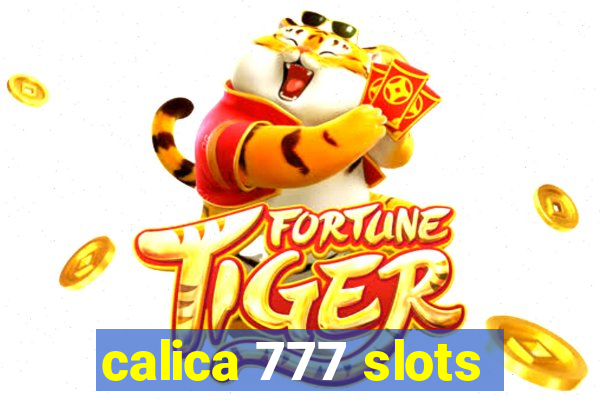 calica 777 slots