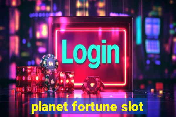 planet fortune slot