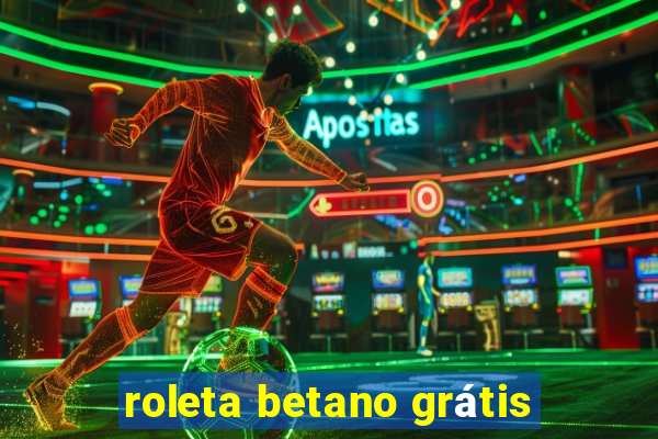 roleta betano grátis