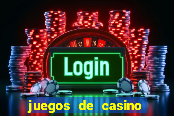 juegos de casino dinero real