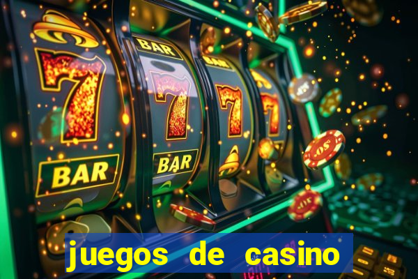 juegos de casino dinero real