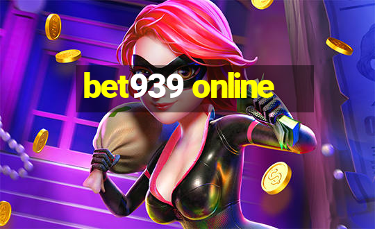 bet939 online