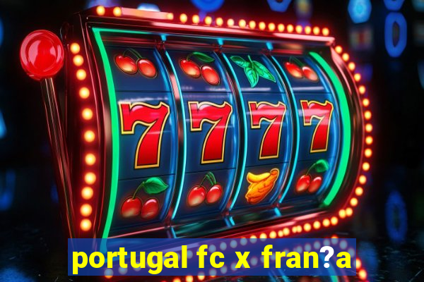 portugal fc x fran?a