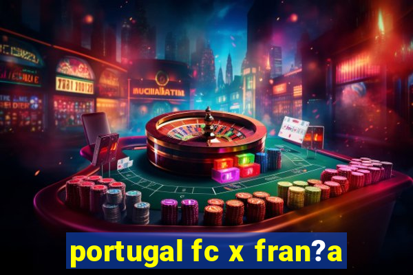 portugal fc x fran?a