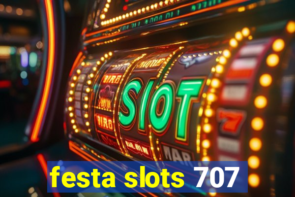 festa slots 707