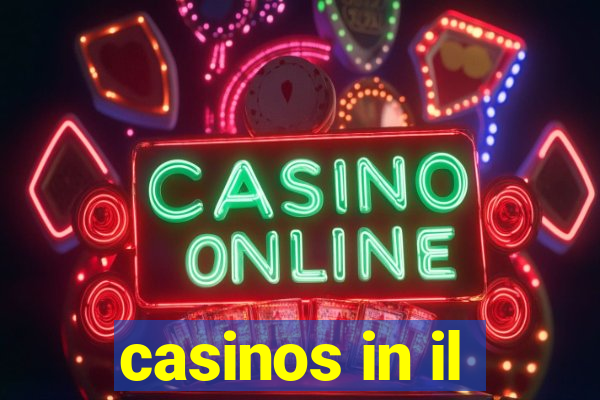 casinos in il