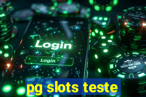 pg slots teste