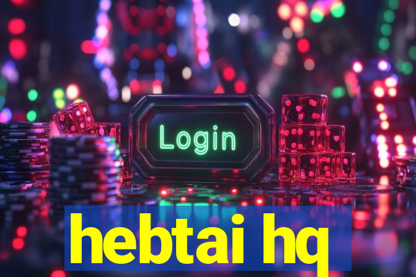 hebtai hq