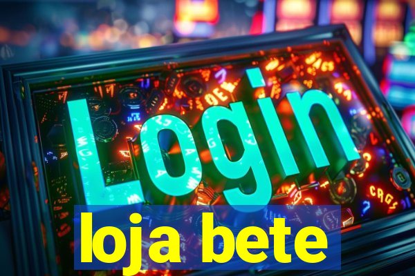 loja bete