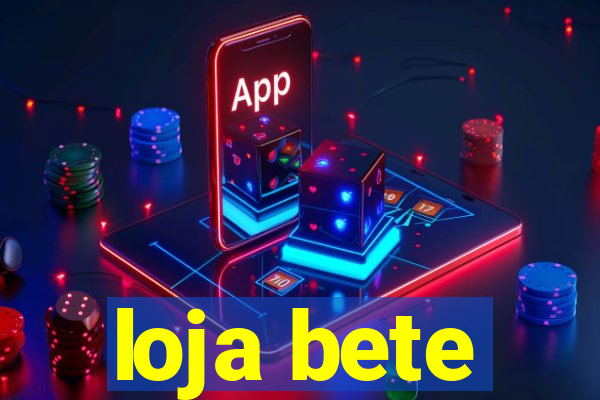 loja bete