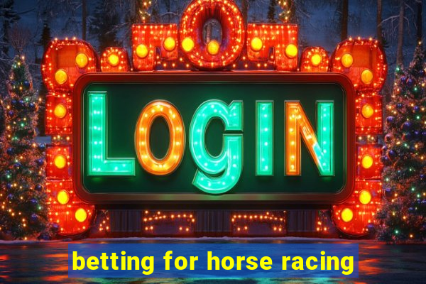 betting for horse racing