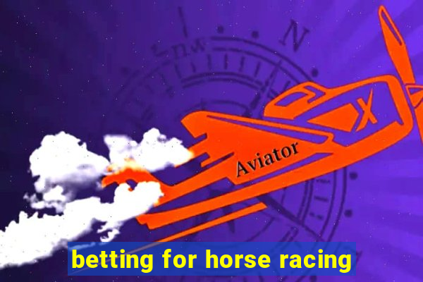 betting for horse racing