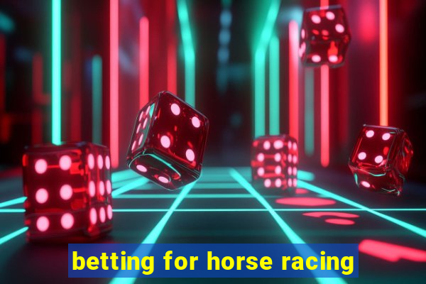 betting for horse racing