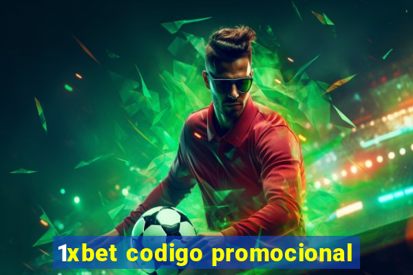 1xbet codigo promocional