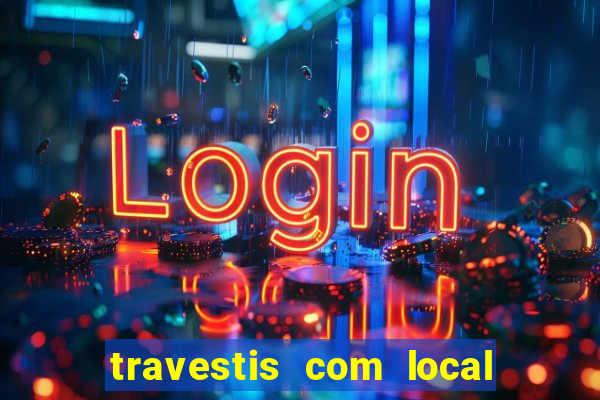 travestis com local em porto alegre