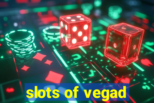 slots of vegad