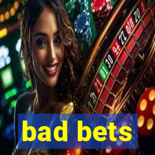 bad bets