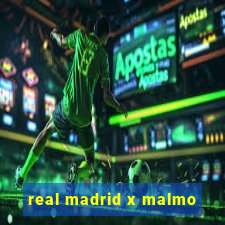 real madrid x malmo