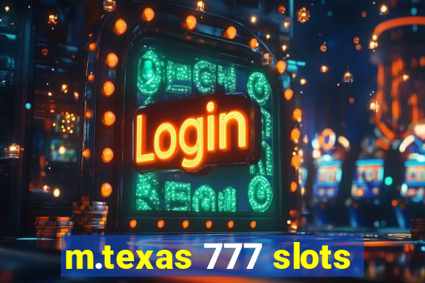 m.texas 777 slots