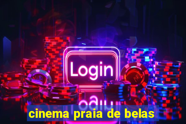 cinema praia de belas