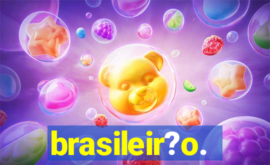 brasileir?o.